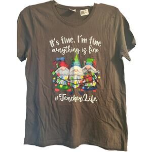 NWT #Teacher Life Gray Christmas T Shirt It's Fine I'm Fine Size Medium